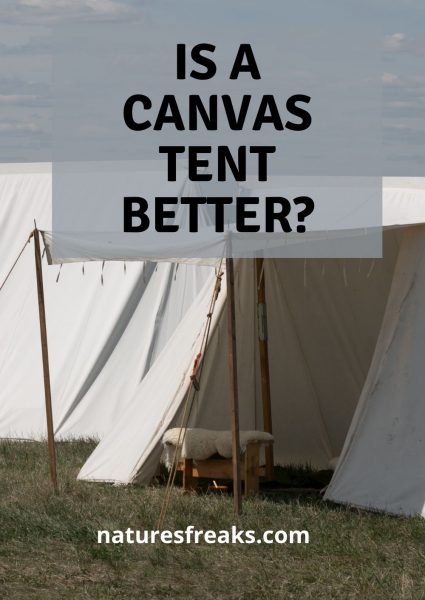 is a canvas tent better