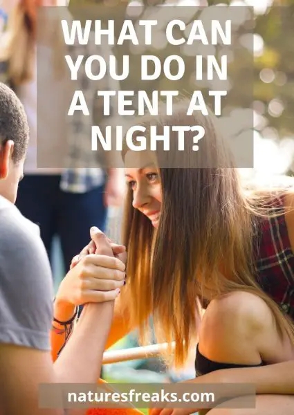 what can you do in a tent at night